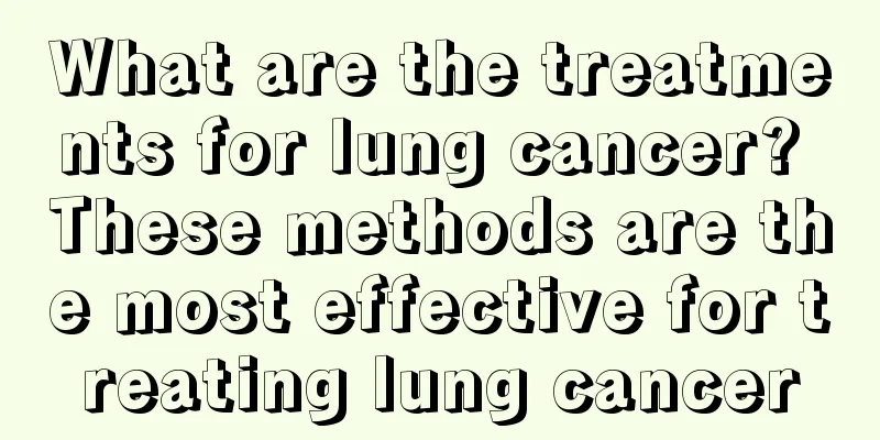 What are the treatments for lung cancer? These methods are the most effective for treating lung cancer