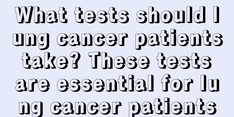What tests should lung cancer patients take? These tests are essential for lung cancer patients