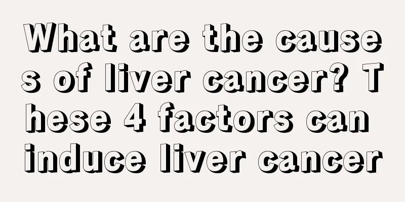 What are the causes of liver cancer? These 4 factors can induce liver cancer