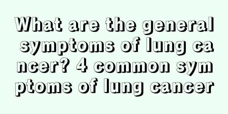 What are the general symptoms of lung cancer? 4 common symptoms of lung cancer