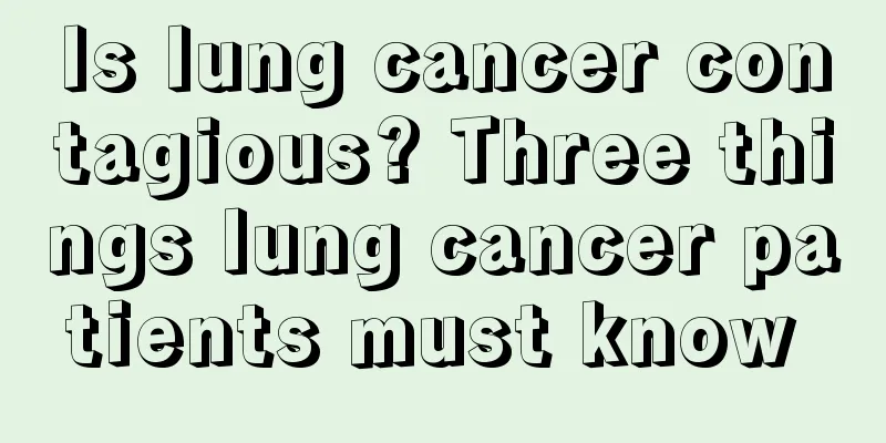 Is lung cancer contagious? Three things lung cancer patients must know 