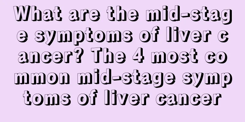 What are the mid-stage symptoms of liver cancer? The 4 most common mid-stage symptoms of liver cancer