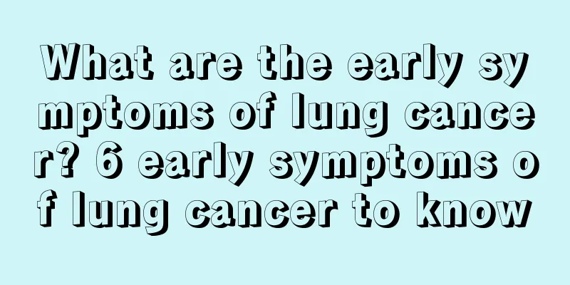 What are the early symptoms of lung cancer? 6 early symptoms of lung cancer to know