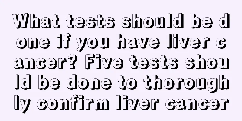 What tests should be done if you have liver cancer? Five tests should be done to thoroughly confirm liver cancer