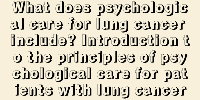 What does psychological care for lung cancer include? Introduction to the principles of psychological care for patients with lung cancer