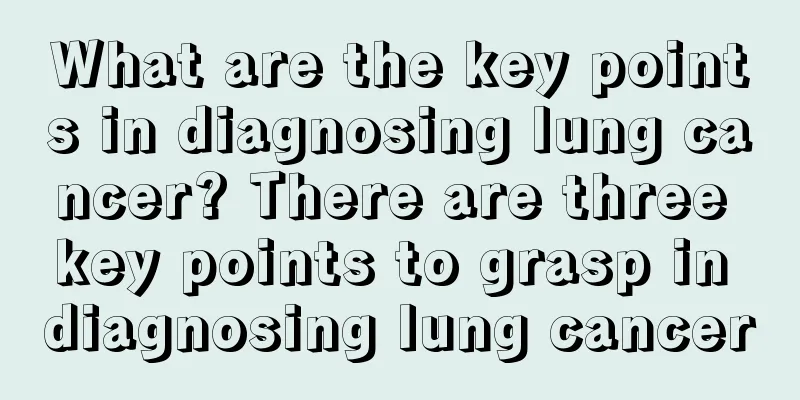 What are the key points in diagnosing lung cancer? There are three key points to grasp in diagnosing lung cancer