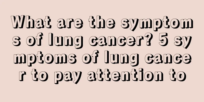What are the symptoms of lung cancer? 5 symptoms of lung cancer to pay attention to