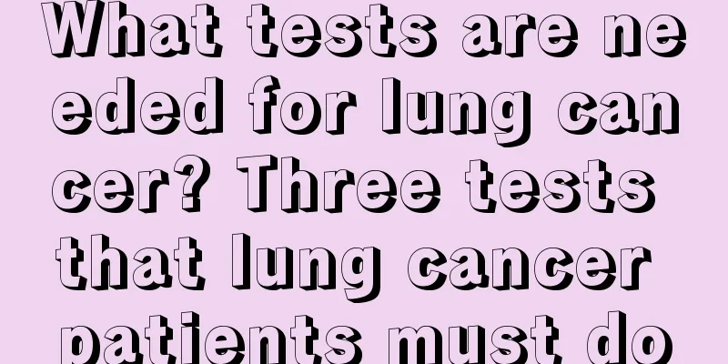What tests are needed for lung cancer? Three tests that lung cancer patients must do