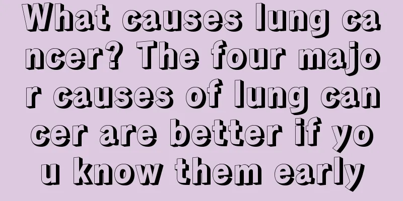 What causes lung cancer? The four major causes of lung cancer are better if you know them early