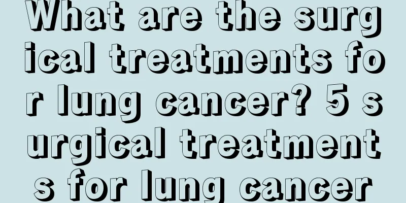 What are the surgical treatments for lung cancer? 5 surgical treatments for lung cancer