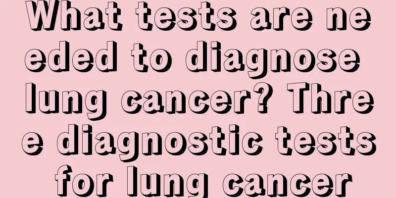 What tests are needed to diagnose lung cancer? Three diagnostic tests for lung cancer
