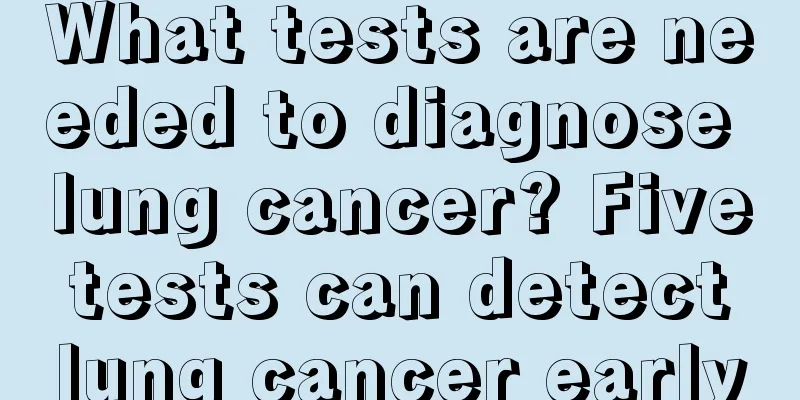 What tests are needed to diagnose lung cancer? Five tests can detect lung cancer early