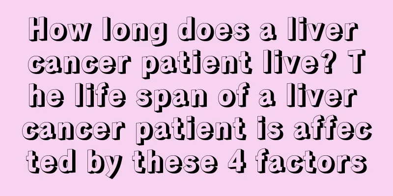 How long does a liver cancer patient live? The life span of a liver cancer patient is affected by these 4 factors