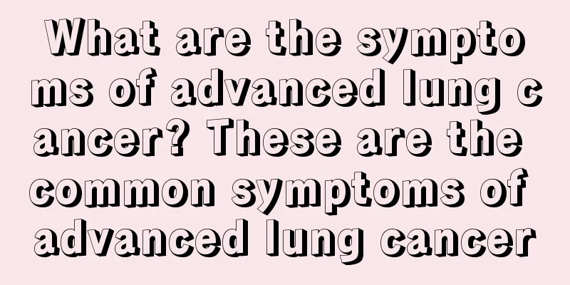 What are the symptoms of advanced lung cancer? These are the common symptoms of advanced lung cancer