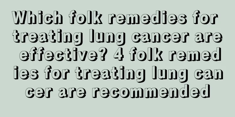 Which folk remedies for treating lung cancer are effective? 4 folk remedies for treating lung cancer are recommended