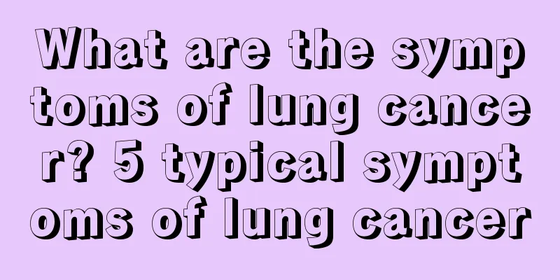 What are the symptoms of lung cancer? 5 typical symptoms of lung cancer