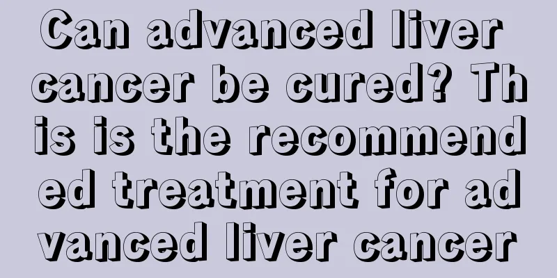 Can advanced liver cancer be cured? This is the recommended treatment for advanced liver cancer