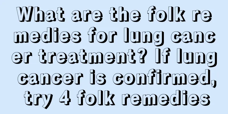 What are the folk remedies for lung cancer treatment? If lung cancer is confirmed, try 4 folk remedies