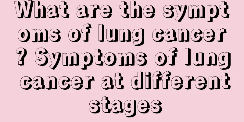 What are the symptoms of lung cancer? Symptoms of lung cancer at different stages