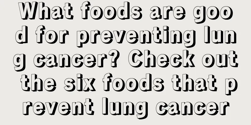 What foods are good for preventing lung cancer? Check out the six foods that prevent lung cancer