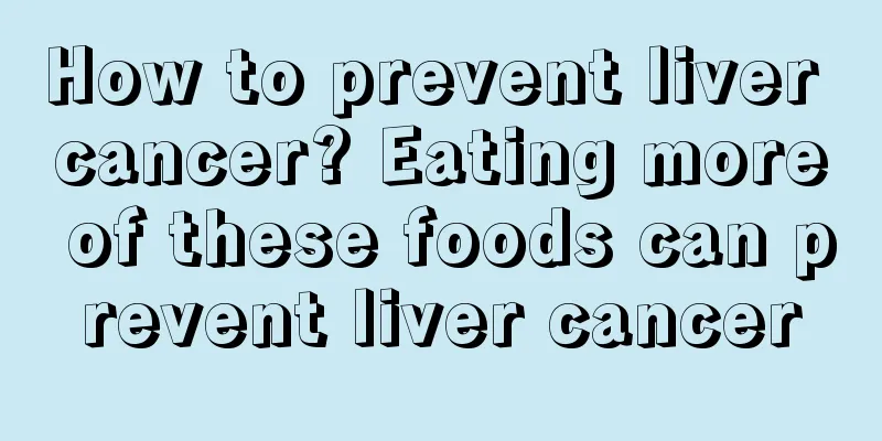 How to prevent liver cancer? Eating more of these foods can prevent liver cancer