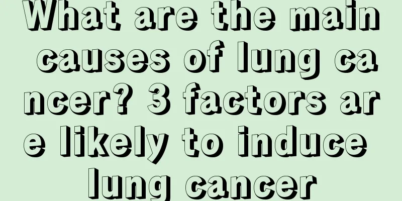 What are the main causes of lung cancer? 3 factors are likely to induce lung cancer