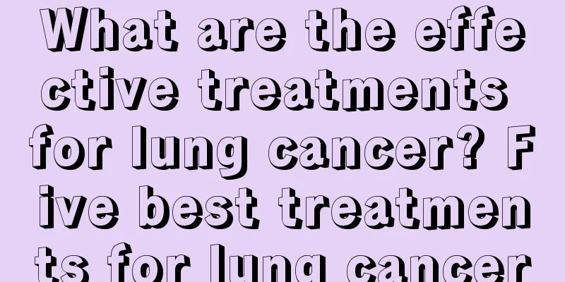 What are the effective treatments for lung cancer? Five best treatments for lung cancer