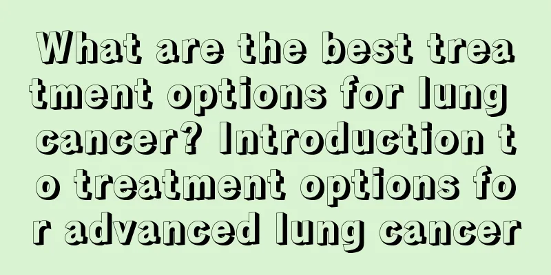 What are the best treatment options for lung cancer? Introduction to treatment options for advanced lung cancer