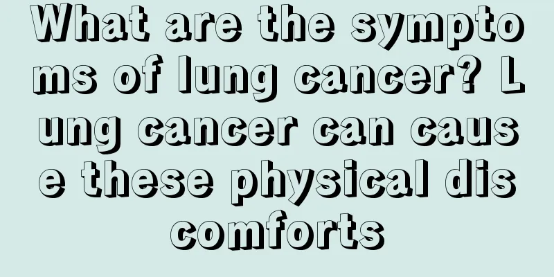 What are the symptoms of lung cancer? Lung cancer can cause these physical discomforts