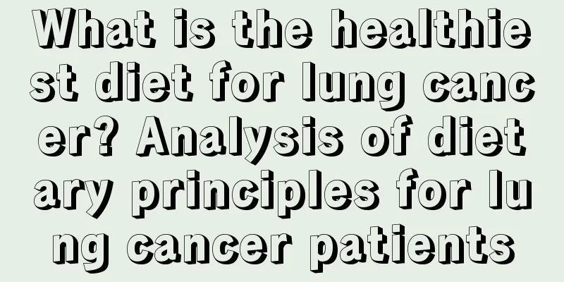 What is the healthiest diet for lung cancer? Analysis of dietary principles for lung cancer patients