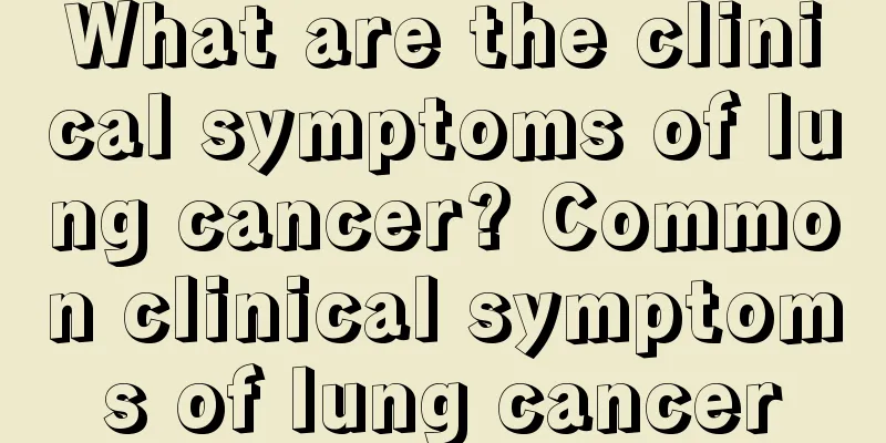 What are the clinical symptoms of lung cancer? Common clinical symptoms of lung cancer