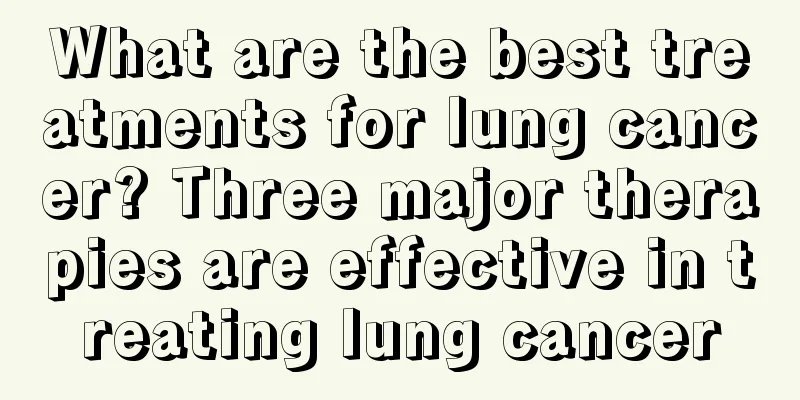 What are the best treatments for lung cancer? Three major therapies are effective in treating lung cancer