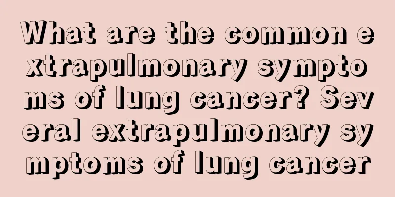 What are the common extrapulmonary symptoms of lung cancer? Several extrapulmonary symptoms of lung cancer