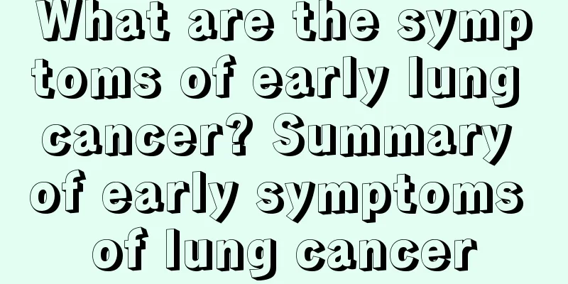 What are the symptoms of early lung cancer? Summary of early symptoms of lung cancer