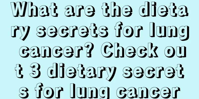 What are the dietary secrets for lung cancer? Check out 3 dietary secrets for lung cancer