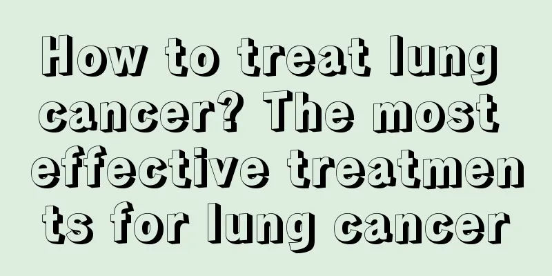 How to treat lung cancer? The most effective treatments for lung cancer
