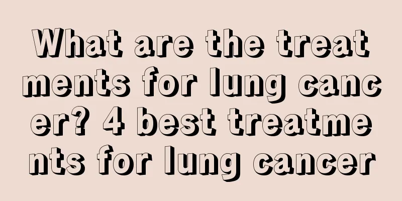 What are the treatments for lung cancer? 4 best treatments for lung cancer