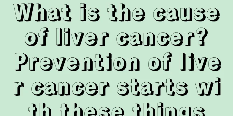 What is the cause of liver cancer? Prevention of liver cancer starts with these things