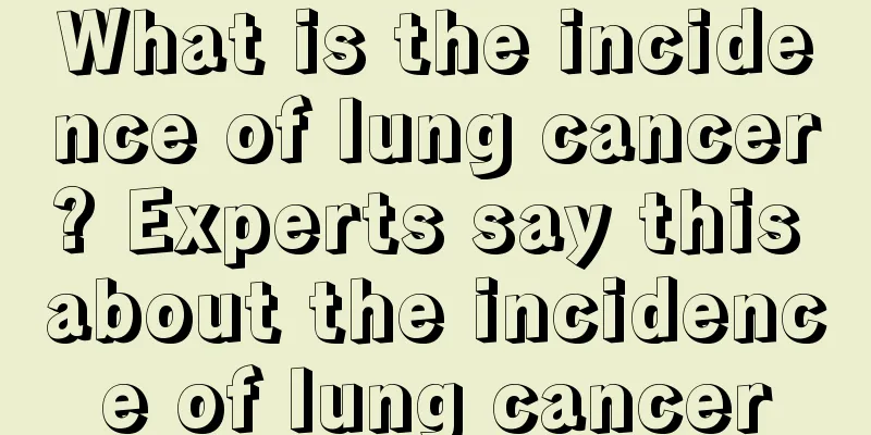 What is the incidence of lung cancer? Experts say this about the incidence of lung cancer