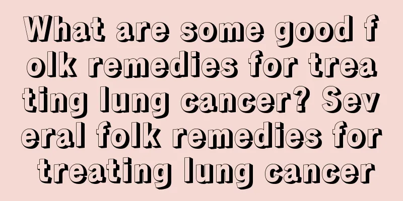 What are some good folk remedies for treating lung cancer? Several folk remedies for treating lung cancer