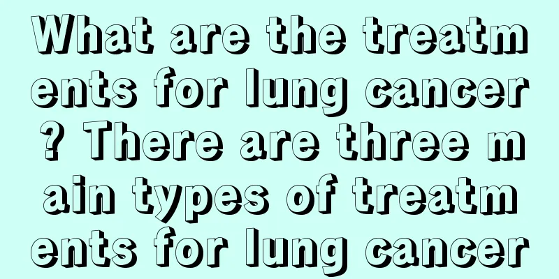 What are the treatments for lung cancer? There are three main types of treatments for lung cancer