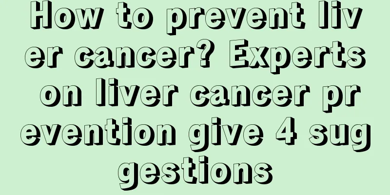 How to prevent liver cancer? Experts on liver cancer prevention give 4 suggestions