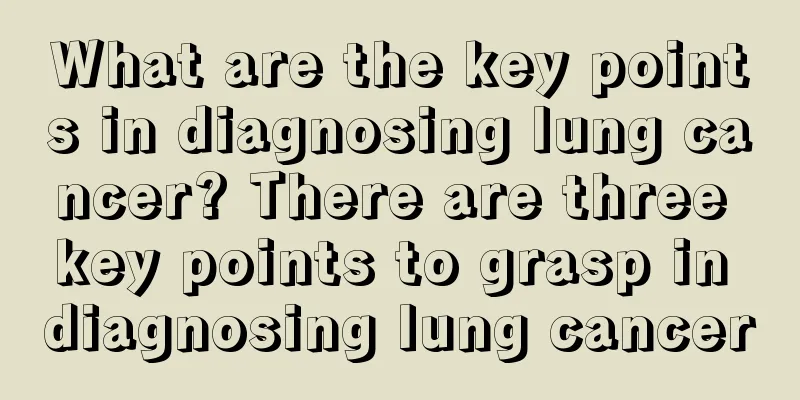 What are the key points in diagnosing lung cancer? There are three key points to grasp in diagnosing lung cancer