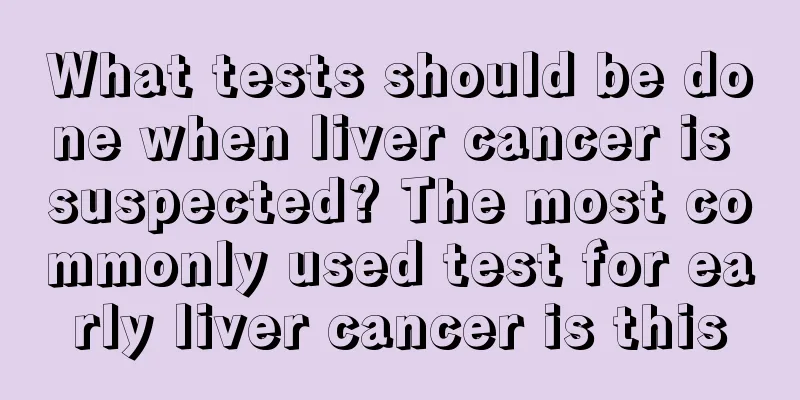 What tests should be done when liver cancer is suspected? The most commonly used test for early liver cancer is this