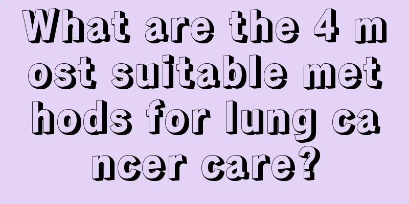 What are the 4 most suitable methods for lung cancer care?