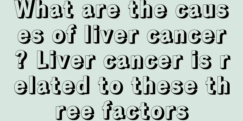 What are the causes of liver cancer? Liver cancer is related to these three factors