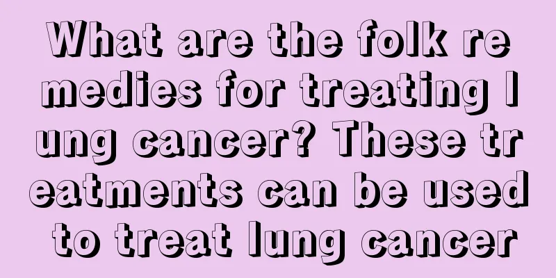What are the folk remedies for treating lung cancer? These treatments can be used to treat lung cancer