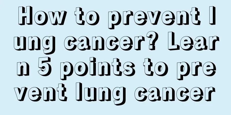How to prevent lung cancer? Learn 5 points to prevent lung cancer