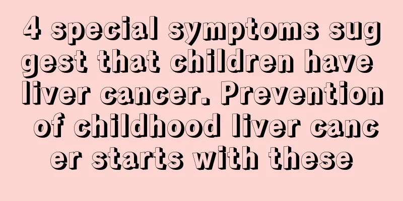 4 special symptoms suggest that children have liver cancer. Prevention of childhood liver cancer starts with these
