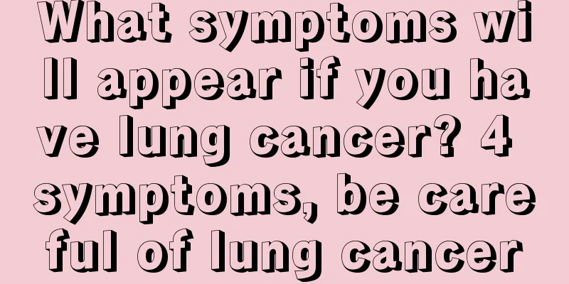 What symptoms will appear if you have lung cancer? 4 symptoms, be careful of lung cancer